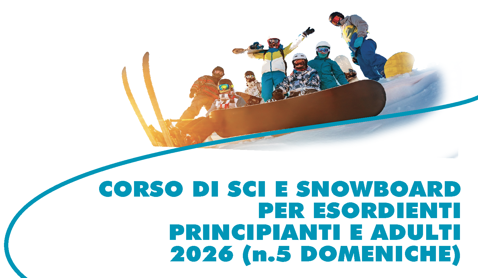 Locandina del corso di sci e snowboard per adulti esordienti e principianti, edizione 2026, sessione di 5 domeniche.